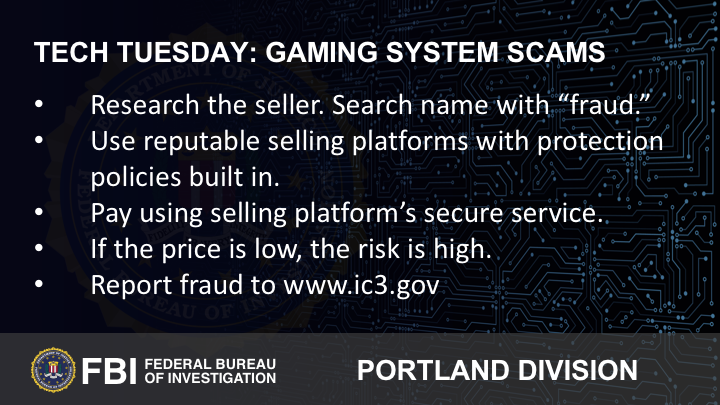Oregon FBI Tech Tuesday Gaming system scams