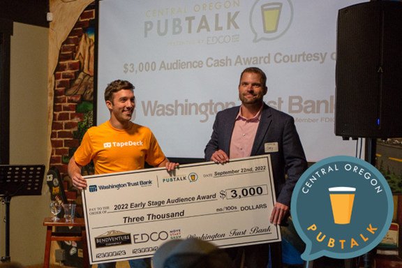 The 2022 Audience Favorite, TapeDeck, at the Central Oregon PubTalk being presented $3,000, courtesy of Washington Trust Bank
