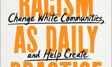 The new book "Anti-Racism as Daily Practice" is intended to be a "container for learning